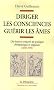 Diriger les consciences, gu�rir les �mes : Une histoire compar�e des pratiques th�rapeutiques et religieuses (1830-1939)