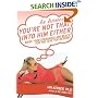 Be Honest--You're Not That Into Him Either: Raise Your Standards and Reach for the Love You Deserve