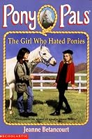 The Girl Who Hated Ponies (Pony Pals No. 13)