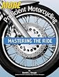 More Proficient Motorcycling: Mastering the Ride