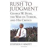 rush to judgment george w bush the war on terror and his critics