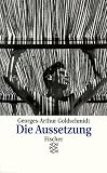 Die Aussetzung - Eine Erz&auml;hlung. - Georges-Arthur Goldschmidt
