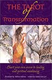 Tarot of Transformation: Chart Your Own Course to Healing and Spiritual Awakening
