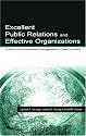 Excellent Public Relations and Effective Organizations: A Study of Communication Management in Three Countries (Lea's Communication Series)