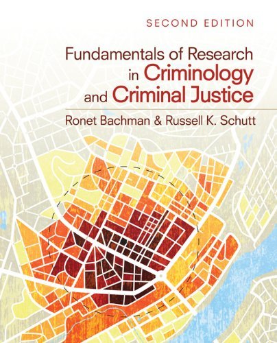 By Ronet D. Bachman Fundamentals of Research in Criminology and Criminal Justice (Second Edition)