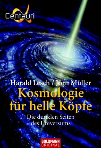Kosmologie für helle Köpfe: Die dunklen Seiten des Universums
