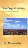 Bone Deep in Landscape: Writing, Reading, and Place (Literature of the American West Series, Vol 5)