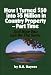 How I Turned $50 into $5 Million in Country Property--Part Time and How You Can Do the Same