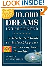 10,000 Dreams Interpreted: An Illustrated Guide to Unlocking the Secrets of Your Dreamlife
