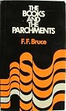 The books and the parchments : some chapters on the transmission of the Bible