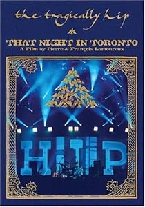 Amazon.com: The Tragically Hip: That Night in Toronto: The Tragically Hip, Gordon Downie, Pierre Lamoureux, Francis Lamoureux: Movies & TV