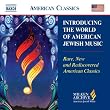 Introducing World of American Jewish Music [Milken Archive of American Jewish Music]