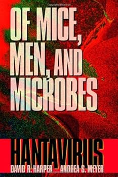 of mice. men. and microbes: hantavirus - david r. harper and andrea s. meyer of mice. men. and microbes: hantavirus - david r. harper and andrea s. meyer