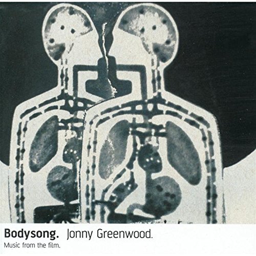 Bodysong Jonny Greenwood Jeremy Brown John Greenwood Gene Calderazzo Julian Argulles Gerald Presencer