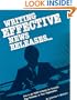 Writing Effective News Releases...: How to Get Free Publicity for Yourself, Your Business, or Your Organization