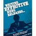 Writing Effective News Releases...: How to Get Free Publicity for Yourself, Your Business, or Your Organization