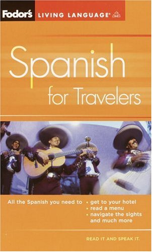 City Travel Guides Discounted  Books : Fodor's Spanish for Travelers (Phrase Book), 3rd Edition (Fodor's Languages/Travelers)