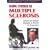 Taking Control of Multiple Sclerosis: Natural & Medical Therapies to Prevent Its Progression