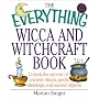 The Everything Wicca and Witchcraft Book: Unlock the Secrets of Ancient Rituals, Spells, Blessings, and Sacred Objects (Everything Series)