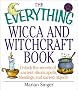 The Everything Wicca and Witchcraft Book: Unlock the Secrets of Ancient Rituals, Spells, Blessings, and Sacred Objects (Everything Series)