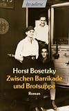 Zwischen Barrikade und Brotsuppe