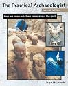 The Practical Archaeologist: How We Know What We Know About the Past
