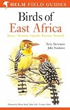 Birds of East Africa: Kenya, Tanzania, Uganda, Rwanda, Burundi (Helm Field Guides): Kenya, Tanzania, Uganda, Rwanda, Burundi (Helm Field Guides)