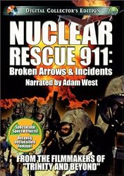 Nuclear Rescue 911 - Broken Arrows & Incidents