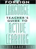 Foreign Language Teacher's Guide to Active Learning