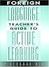Foreign Language Teacher's Guide to Active Learning