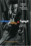 Revel with a Cause: Liberal Satire in Postwar America