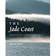 The Jade Coast: Ecology of the North Pacific Ocean by Rob Butler