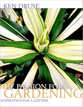 Ken Druse: The Passion for Gardening