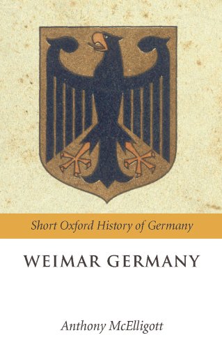 Weimar Germany (Short Oxford History of Germany), by Anthony McElligott