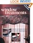More Creative Window Treatments: Complete step-by-step instructions with full-color photos for over 60 distinctive window treatments