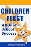 Children First: ABCs of School Success--A Guide for Parents (Scarecrow Education Book)