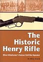 The Historic Henry Rifle: Oliver Winchester's Famous Civil War Repeater