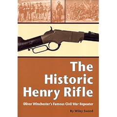 The Historic Henry Rifle: Oliver Winchester's Famous Civil War Repeater