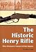 Book The Historic Henry Rifle: Oliver Winchester's Famous Civil War Repeater