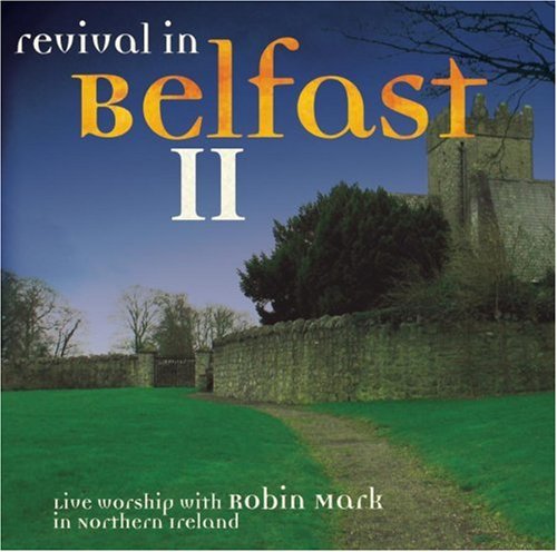 Robin Mark - Revival in Belfast II - Zortam Music