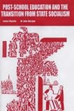 Post-school Education and the Transition from State Socialism