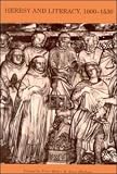 Heresy and Literacy, 1000-1530 (Cambridge Studies in Medieval Literature)