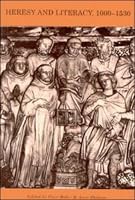 Heresy and Literacy, 1000-1530 (Cambridge Studies in Medieval Literature)