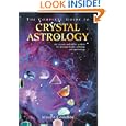 The Complete Guide to Crystal Astrology: 360 Crystals and Sabian Symbols for Personal Health, Astrology and Numerology by Marina Costelloe