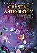 Books : The Complete Guide to Crystal Astrology: 360 Crystals and Sabian Symbols for Personal Health, Astrology and Numerology