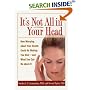 It's Not All in Your Head