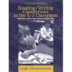 Reading/Writing Connections in the K-2 Classroom: Find the Clarity and Then Blur the Lines