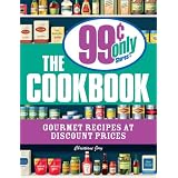 The99CentOnlyStoresCookbook:GourmetRecipesatDiscountPrices