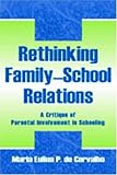 Rethinking Family-school Relations: A Critique of Parental involvement in Schooling (Sociocultural, Political and Historical Studies in Education Series)