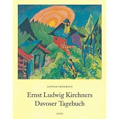 Ernst Ludwig Kirchners Davoser Tagebuch: Eine Darstellung des Malers und eine Sammlung seiner Schriften